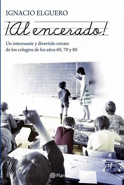 AL ENCERADO!  | 9788408101987 | ELGUERO, IGNACIO | Librería Castillón - Comprar libros online Aragón, Barbastro