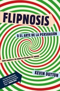 FLIPNOSIS | 9788492981366 | DUTTON, KEVIN | Librería Castillón - Comprar libros online Aragón, Barbastro