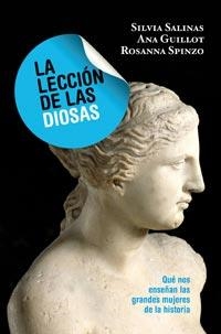 LECCION DE LAS DIOSAS, LA | 9788492981458 | SALINAS, SILVIA; SPINZO, ROSANNA; GUILLOT, ANA | Librería Castillón - Comprar libros online Aragón, Barbastro