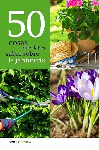 50 COSAS QUE DEBES SABER SOBRE JARDINERÍA | 9788448068943 | VV.AA. | Librería Castillón - Comprar libros online Aragón, Barbastro