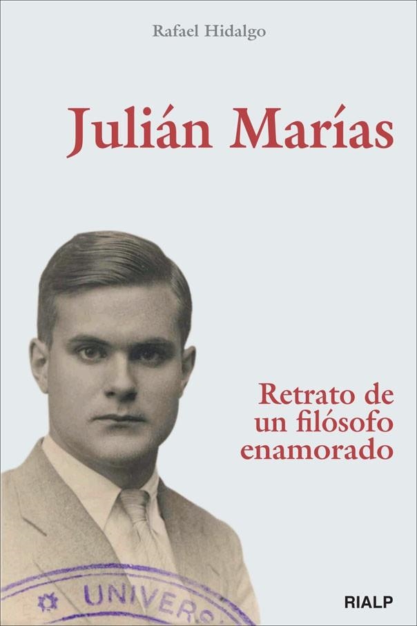 JULIÁN MARÍAS : RETRATO DE UN FILÓSOFO ENAMORADO | 9788432138461 | HIDALGO NAVARRO, RAFAEL | Librería Castillón - Comprar libros online Aragón, Barbastro