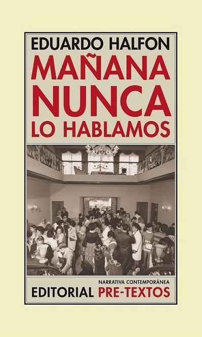 MAÑANA NUNCA LO HABLAMOS | 9788415297239 | HALFON, EDUARDO | Librería Castillón - Comprar libros online Aragón, Barbastro