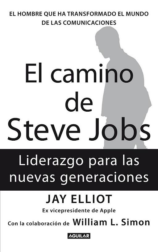 CAMINO DE STEVE JOBS, EL | 9788403102118 | ELLIOT, JAY | Librería Castillón - Comprar libros online Aragón, Barbastro