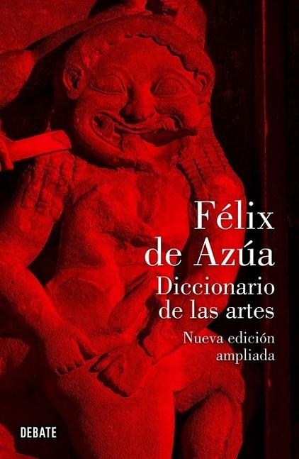 DICCIONARIO DE LAS ARTES ED.2011 | 9788499920030 | AZUA, FELIX DE | Librería Castillón - Comprar libros online Aragón, Barbastro