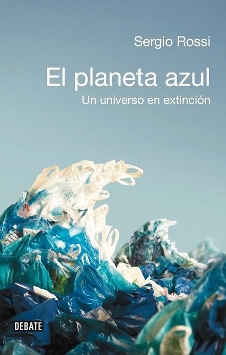 PLANETA AZUL, EL | 9788483069219 | ROSSI, SERGIO | Librería Castillón - Comprar libros online Aragón, Barbastro