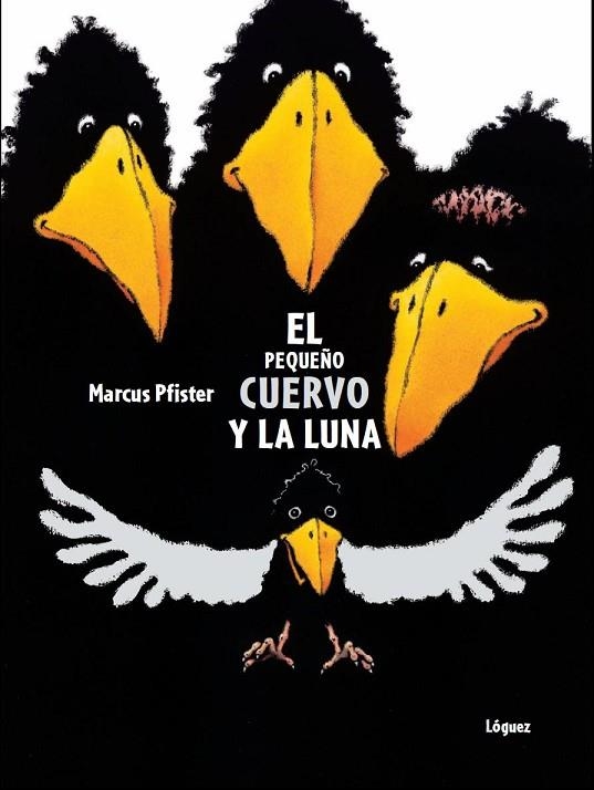 PEQUEÑO CUERVO Y LA LUNA, EL | 9788496646582 | PFISTER, MARCUS | Librería Castillón - Comprar libros online Aragón, Barbastro