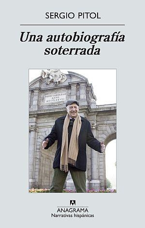 UNA AUTOBIOGRAFÍA SOTERRADA | 9788433972286 | PITOL, SERGIO | Librería Castillón - Comprar libros online Aragón, Barbastro