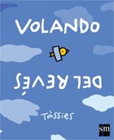 VOLANDO DEL REVÉS | 9788434878075 | TÀSSIES, JOSEP ANTONI | Librería Castillón - Comprar libros online Aragón, Barbastro