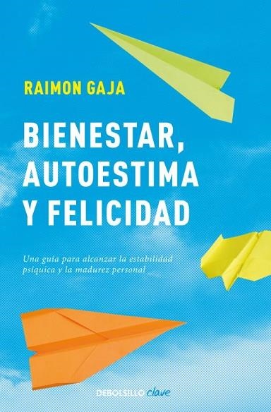 BIENESTAR, AUTOESTIMA Y FELICIDAD ED.2010 | 9788499086323 | Raimon Gaja | Librería Castillón - Comprar libros online Aragón, Barbastro