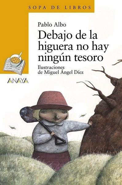 DEBAJO DE LA HIGUERA NO HAY NINGÚN TESORO - SOPA DE LIBROS | 9788466793049 | PÉREZ ANTÓN, PABLO; DÍEZ, MIGUEL A.(IL.) | Librería Castillón - Comprar libros online Aragón, Barbastro