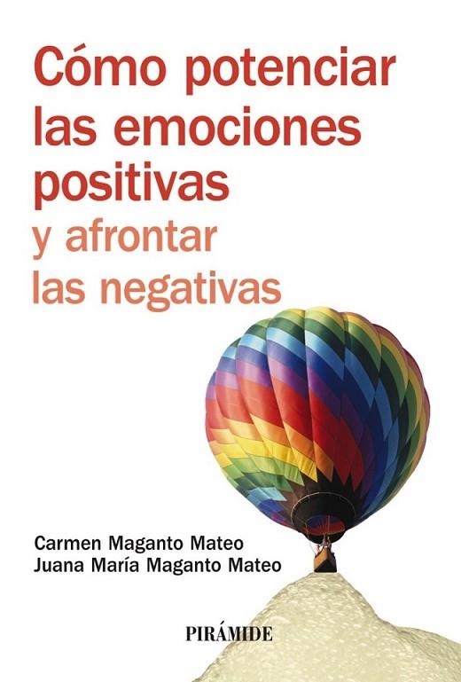 CÓMO POTENCIAR LAS EMOCIONES POSITIVAS Y AFRONTAR LAS NEGATIVAS | 9788436823684 | MAGANTO MATEO, CARMEN; MAGANTO MATEO, JUANA MARÍA | Librería Castillón - Comprar libros online Aragón, Barbastro