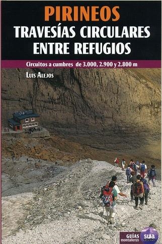 PIRINEOS : TRAVESIAS CIRCULARES ENTRE REFUGIOS | 9788482164205 | ALEJOS, LUIS | Librería Castillón - Comprar libros online Aragón, Barbastro