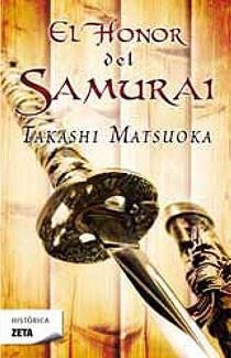 HONOR DEL SAMURAI, EL - ZETA | 9788498724134 | Takashi Matsuoka | Librería Castillón - Comprar libros online Aragón, Barbastro