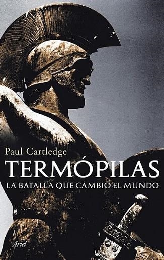 TERMÓPILAS : LA BATALLA QUE CAMBIÓ EL MUNDO | 9788434469280 | CARTLEDGE, PAUL | Librería Castillón - Comprar libros online Aragón, Barbastro