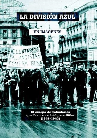 DIVISIÓN AZUL EN IMÁGENES, LA | 9788492987016 | Librería Castillón - Comprar libros online Aragón, Barbastro