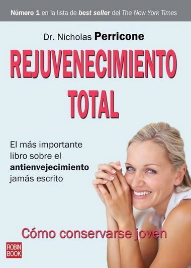 REJUVENECIMIENTO TOTAL | 9788499170541 | PERRICONE, DR. NICHOLAS | Librería Castillón - Comprar libros online Aragón, Barbastro