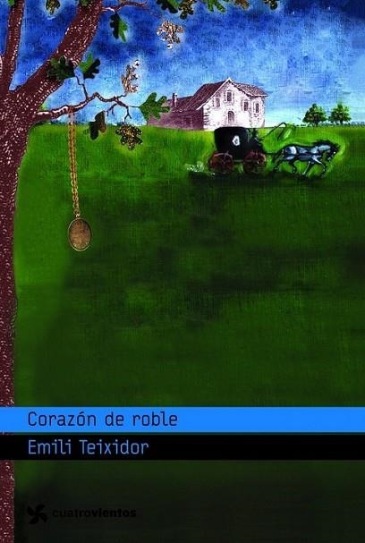 CORAZON DE ROBLE - CUATRO VIENTOS | 9788408091004 | TEIXIDOR, EMILI | Librería Castillón - Comprar libros online Aragón, Barbastro