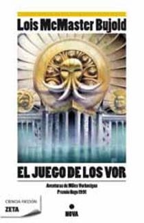 EL JUEGO DE LOS VOR (Las aventuras de Miles Vorkosigan 4) | 9788498722291 | Bujold, Lois McMaster | Librería Castillón - Comprar libros online Aragón, Barbastro