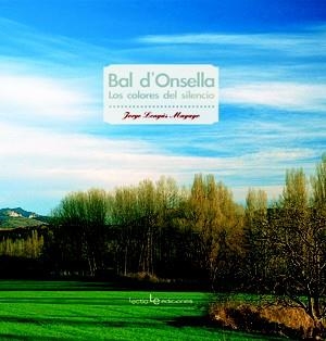 BAL D'ONSELLA : LOS COLORES DEL SILENCIO | 9788496754102 | LONGÀS, JORDI | Librería Castillón - Comprar libros online Aragón, Barbastro