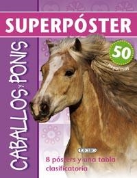 CABALLOS Y PONYS - SUPERPÓSTER (CON 50 PEGATINAS) | 9788499133607 | VV.AA. | Librería Castillón - Comprar libros online Aragón, Barbastro