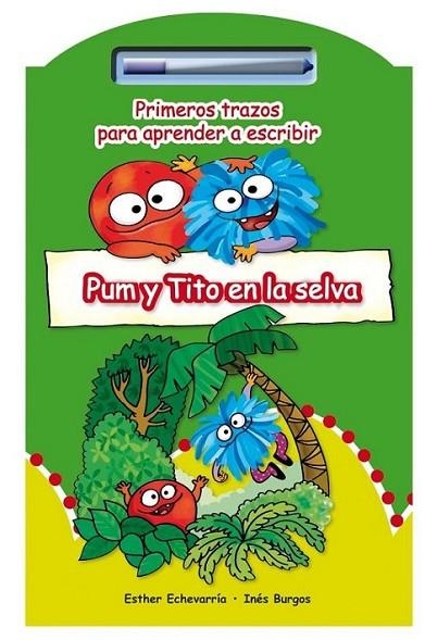 PUM Y TITO EN LA SELVA - PRIMEROS TRAZOS + ROTULADOR | 9788479428587 | ECHEVARRÍA, ESTHER | Librería Castillón - Comprar libros online Aragón, Barbastro