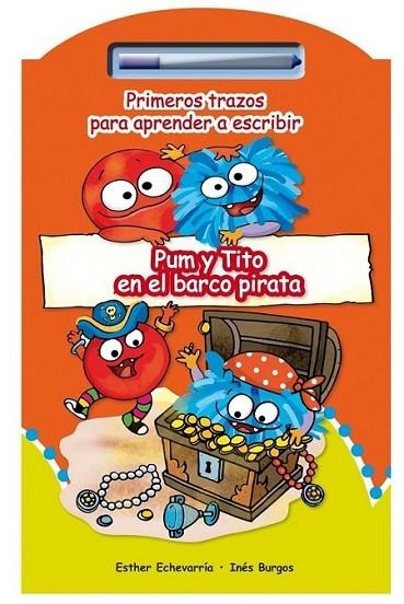 PUM Y TITO EN EL BARCO PIRATA - PRIMEROS TRAZOS + ROTULADOR | 9788479428600 | ECHEVARRÍA, ESTHER | Librería Castillón - Comprar libros online Aragón, Barbastro