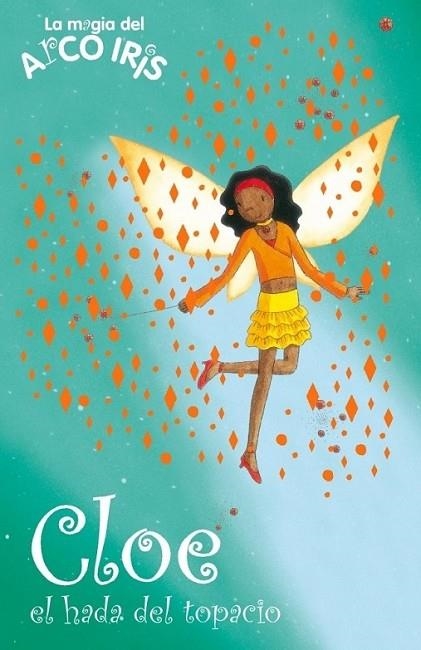 CLOE, EL HADA DEL TOPACIO - MAGIA ARCO IRIS | 9788484417279 | MEADOWS, DAISY | Librería Castillón - Comprar libros online Aragón, Barbastro