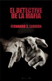 DETECTIVE DE LA MAFIA, EL | 9788466647397 | LLOBERA, FERNANDO | Librería Castillón - Comprar libros online Aragón, Barbastro