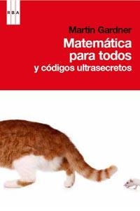 MATEMÁTICA PARA TODOS Y CÓDIGOS ULTRASECRETOS | 9788490060438 | GARDNER, MARTIN | Librería Castillón - Comprar libros online Aragón, Barbastro