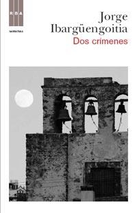 DOS CRÍMENES | 9788490060377 | IBARGÜENGOITIA ANTILLON, JORGE | Librería Castillón - Comprar libros online Aragón, Barbastro