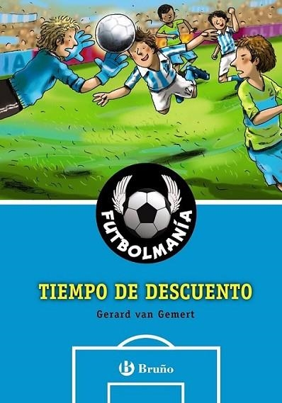 FUTBOLMANÍA 6 : TIEMPO DE DESCUENTO | 9788421685792 | VAN GEMERT, GERARD | Librería Castillón - Comprar libros online Aragón, Barbastro