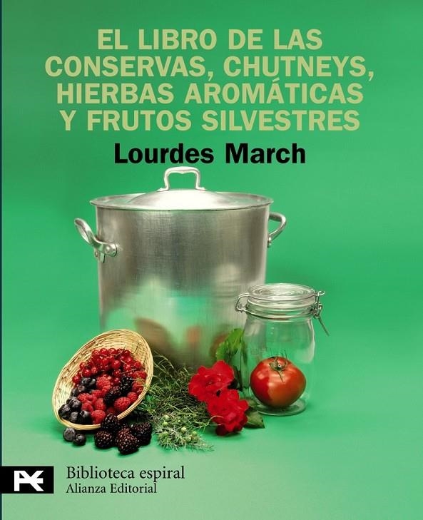 LIBRO DE LAS CONSERVAS, CHUTNEYS, HIERBAS AROMÁTICAS Y FRUTOS SILVESTRES, EL | 9788420662879 | MARCH FERRER, LOURDES | Librería Castillón - Comprar libros online Aragón, Barbastro