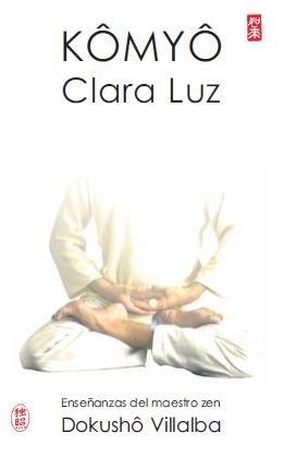 KÔMYÔ CLARA LUZ | 9788478133635 | VILLALBA, DOKUSHÔ | Librería Castillón - Comprar libros online Aragón, Barbastro