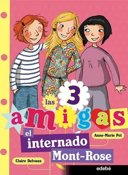 INTERNADO DE MONT-ROSE, EL - LAS 3 AMIGAS 1 | 9788468300085 | DELVAUX, CLAIRE | Librería Castillón - Comprar libros online Aragón, Barbastro