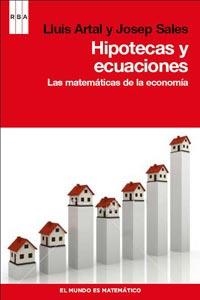 HIPOTECAS Y ECUACIONES | 9788498679946 | ARTAL, LLUIS; SALES, JOSEP | Librería Castillón - Comprar libros online Aragón, Barbastro