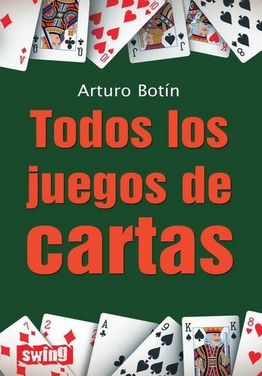 TODOS LOS JUEGOS DE CARTAS | 9788496746589 | BOTIN, ARTURO | Librería Castillón - Comprar libros online Aragón, Barbastro