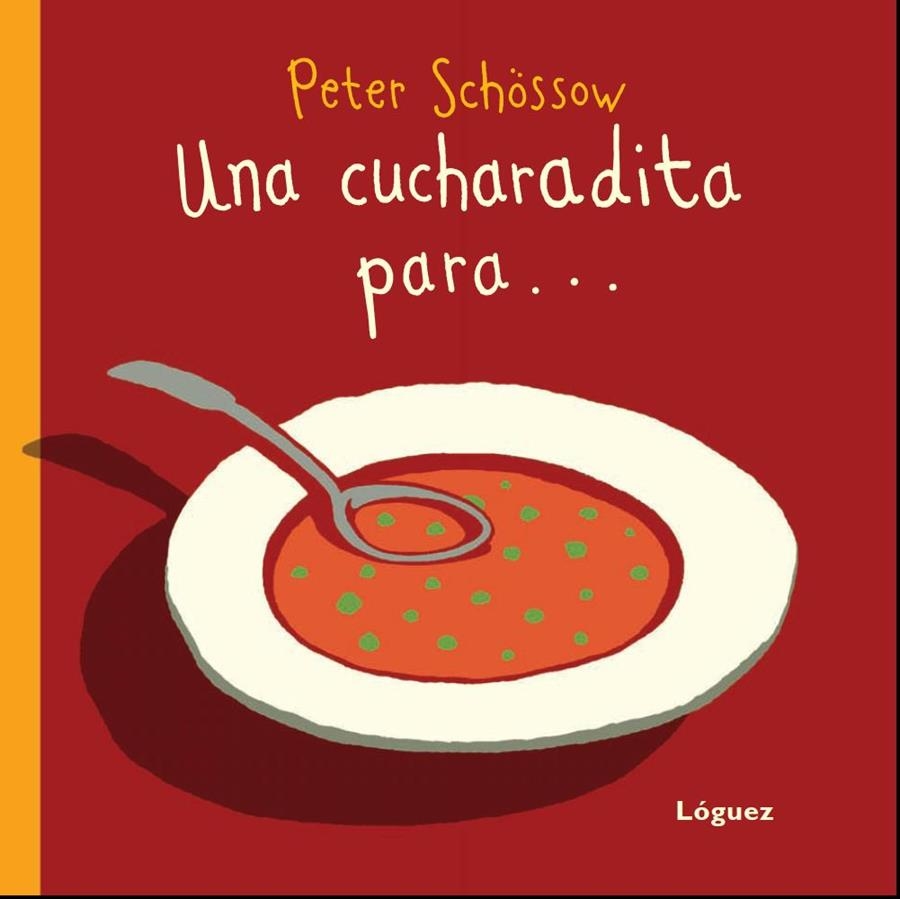 UNA CUCHARADITA PARA? | 9788496646612 | SCHÖSSOW, PETER | Librería Castillón - Comprar libros online Aragón, Barbastro