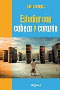 ESTUDIAR CON CABEZA Y CON CORAZÓN | 9788496912496 | CREMADES GARCÍA, RAÚL | Librería Castillón - Comprar libros online Aragón, Barbastro