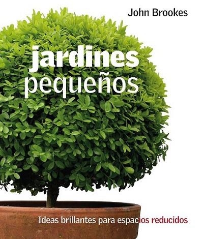 JARDINES PEQUEÑOS | 9788420552118 | BROOKES, JOHN | Librería Castillón - Comprar libros online Aragón, Barbastro