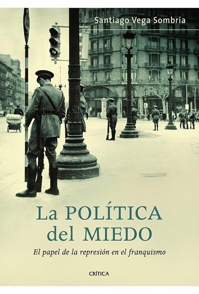 POLÍTICA DEL MIEDO, LA | 9788498922042 | VEGA SOMBRÍA, SANTIAGO | Librería Castillón - Comprar libros online Aragón, Barbastro