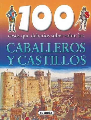 100 COSAS QUE DEBERÍAS SABER SOBRE LOS CABALLEROS Y CASTILLOS | 9788430570041 | WALKER, JANE | Librería Castillón - Comprar libros online Aragón, Barbastro