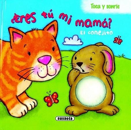 CONEJITO, EL - ¿ERES TÚ MI MAMA? - TOCA Y SONRÍE | 9788467707960 | EATON, KAIT (IL.) | Librería Castillón - Comprar libros online Aragón, Barbastro