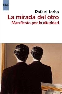 MIRADA DEL OTRO, LA | 9788490060339 | JORBA, RAFAEL | Librería Castillón - Comprar libros online Aragón, Barbastro