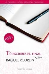 TÚ ESCRIBES EL FINAL | 9788492617883 | RODRÉIN, RAQUEL | Librería Castillón - Comprar libros online Aragón, Barbastro