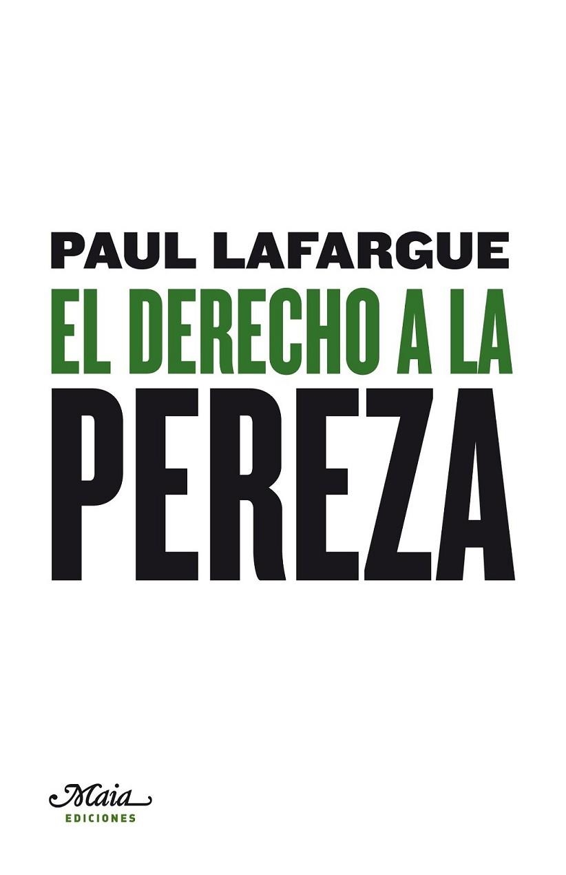 DERECHO A LA PEREZA, EL | 9788492724291 | LAFARGUE, PAUL | Librería Castillón - Comprar libros online Aragón, Barbastro