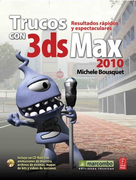 TRUCOS CON 3DS MAX 2010 | 9788426715012 | BOUSQUET, MICHELE | Librería Castillón - Comprar libros online Aragón, Barbastro