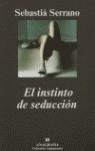 INSTINTO DE SEDUCCIÓN, EL | 9788433962256 | SERRANO, SEBASTIÀ | Librería Castillón - Comprar libros online Aragón, Barbastro