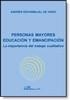 PERSONAS MAYORES, EDUCACIÓN Y EMANCIPACIÓN : LA IMPORTANCIA DEL TRABAJO CUALITATIVO | 9788497723947 | ESCARBAJAL DE HARO, ANDRES | Librería Castillón - Comprar libros online Aragón, Barbastro