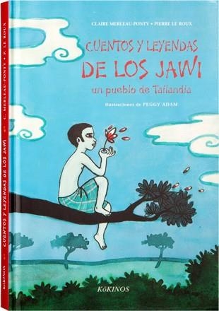 CUENTOS Y LEYENDAS DE LOS JAWI | 9788492750313 | MERLEAU-PONTY, CLAIRE; ROUX, PIERRE LE | Librería Castillón - Comprar libros online Aragón, Barbastro