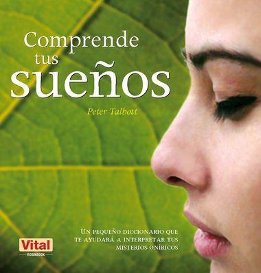 COMPRENDE TUS SUEÑOS | 9788499171135 | TALBOTT, PETER | Librería Castillón - Comprar libros online Aragón, Barbastro